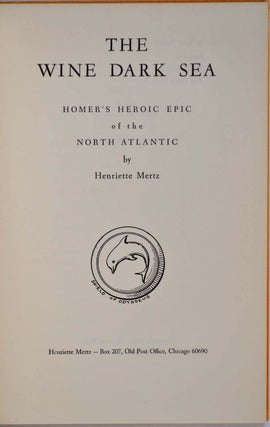 THE WINE DARK SEA. Homer's Heroic Epic of the North Atlantic.