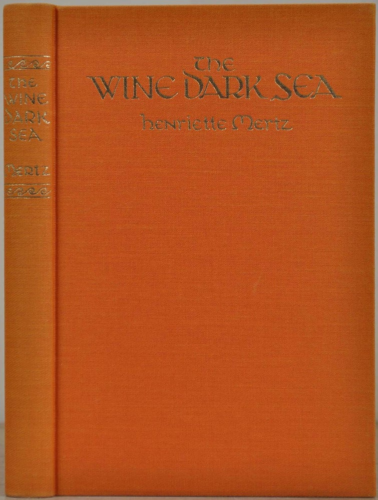 Item #018098 THE WINE DARK SEA. Homer's Heroic Epic of the North Atlantic. Signed by Henriette Mertz, with a small original pencil signed etching and a typed letter signed by her. Henriette Mertz.