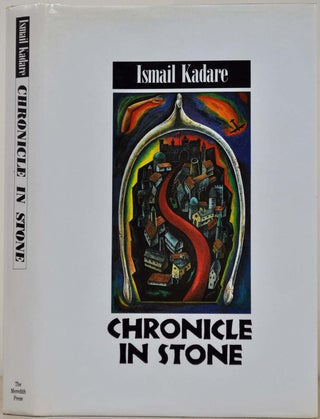Item #018119 CHRONICLE IN STONE. Ismail Kadare