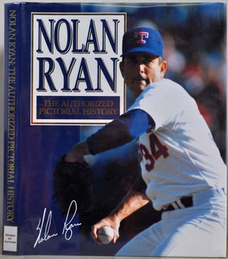 Item #018147 Nolan Ryan : The Authorized Pictorial History. Signed by Nolan Ryan. Jennifer...