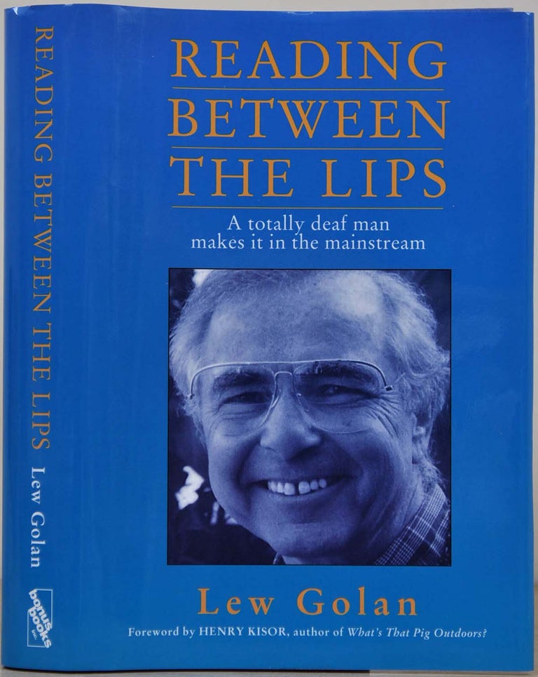 Item #018154 Reading Between the Lips: A Totally Deaf Man Makes It in the Mainstream. Signed by Lew Golan. Lew Golan.