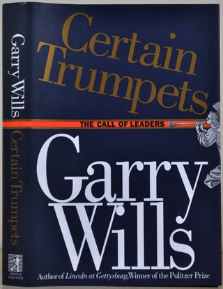 Item #018159 Certain Trumpets: The Call of Leaders. Signed and inscribed by Garry Wills. Garry Wills