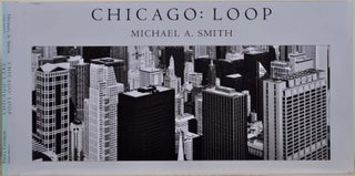 CHICAGO: Lake [with] CHICAGO: Loop. Signed and inscribed by Paula Chamlee and Michael A. Smith.