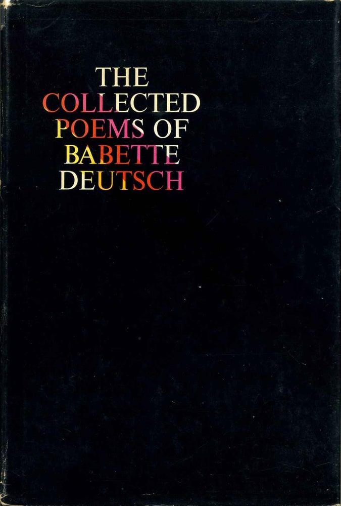 Item #018239 THE COLLECTED POEMS OF BABETTE DEUTSCH. Signed and inscribed by Babette Deutsch. Babette Deutsch.