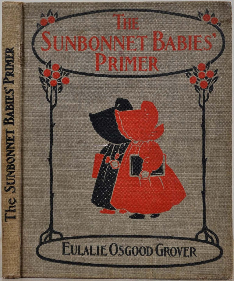 Item #018255 THE SUNBONNET BABIES' PRIMER. With an extra page signed by Eulalie Osgood Grover. Eulalie Osgood Grover.