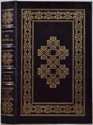 Item #018357 MY AMERICA. What My Country Means to Me. Limited edition signed by Hugh Downs. Hugh...