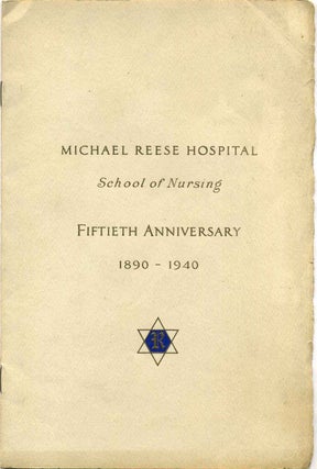 Item #018370 MICHAEL REESE HOSPITAL SCHOOL FOR NURSES. Fiftieth Anniversary 1890-1940. Michael...