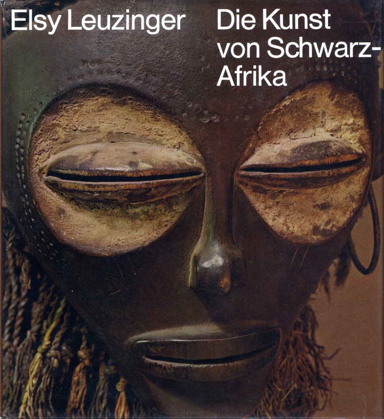Item #018448 Die Kunst von Schwarz- Afrika. Elsy Leuzinger.