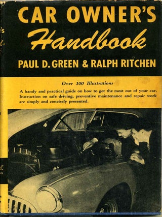 Item #018545 THE CAR OWNER'S HANDBOOK. Paul D. Green, Ralph Ritchen