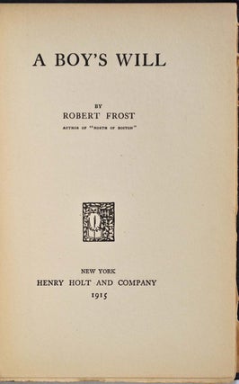 A BOY'S WILL. First American edition. Signed and inscribed by Robert Frost.