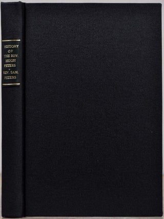 Item #018588 A HISTORY OF THE REV. HUGH PETERS, A.M. Rev. Samuel Peters