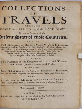 COLLECTIONS OF TRAVELS THROUGH TURKY INTO PERSIA, AND THE EAST-INDIES. Giving an Account of the Present State of those Countries.