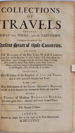 COLLECTIONS OF TRAVELS THROUGH TURKY [Turkey] INTO PERSIA, AND THE EAST-INDIES. Giving an Account of the Present State of those Countries.