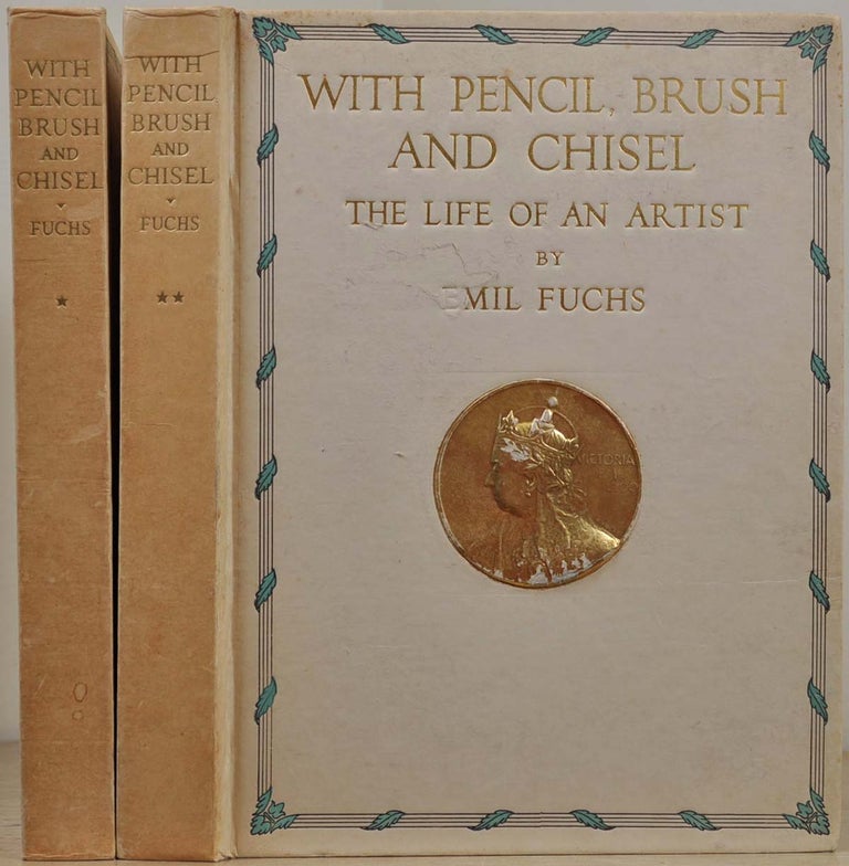 Item #018692 WITH PENCIL, BRUSH AND CHISEL. The Life of an Artist. Limited edition printed on Japanes vellum signed by Emil Fuchs. Emil Fuchs.