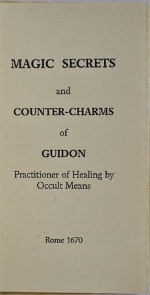 MAGIC SECRETS AND COUNTER-CHARMS OF GUIDON. Practitioner of Healing by Occult Means.