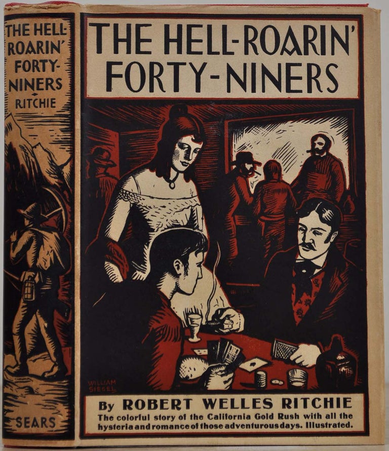 Item #018747 THE HELL-ROARIN' FORTY-NINERS. Robert Welles Ritchie.