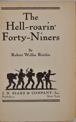 THE HELL-ROARIN' FORTY-NINERS.