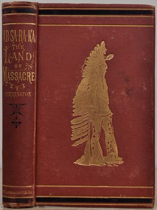 Item #018751 AB-SA-RA-KA HOME OF THE CROWS: Being the Experience of an Officer's Wife on the...
