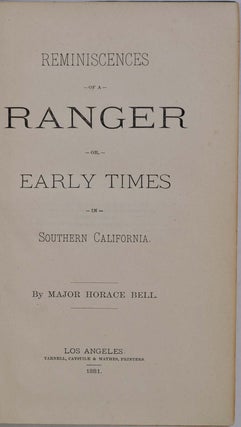 REMINISCENCES OF A RANGER OR EARLY TIMES IN SOUTHERN CALIFORNIA.