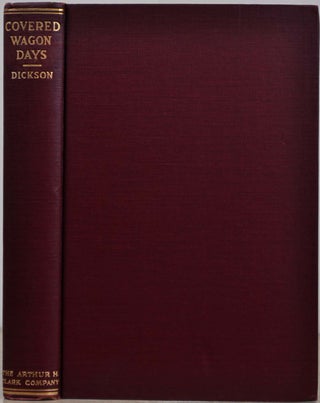 Item #018841 COVERED WAGON DAYS. A Journey Across the Plains in the Sixties, and Pioneer Days in...