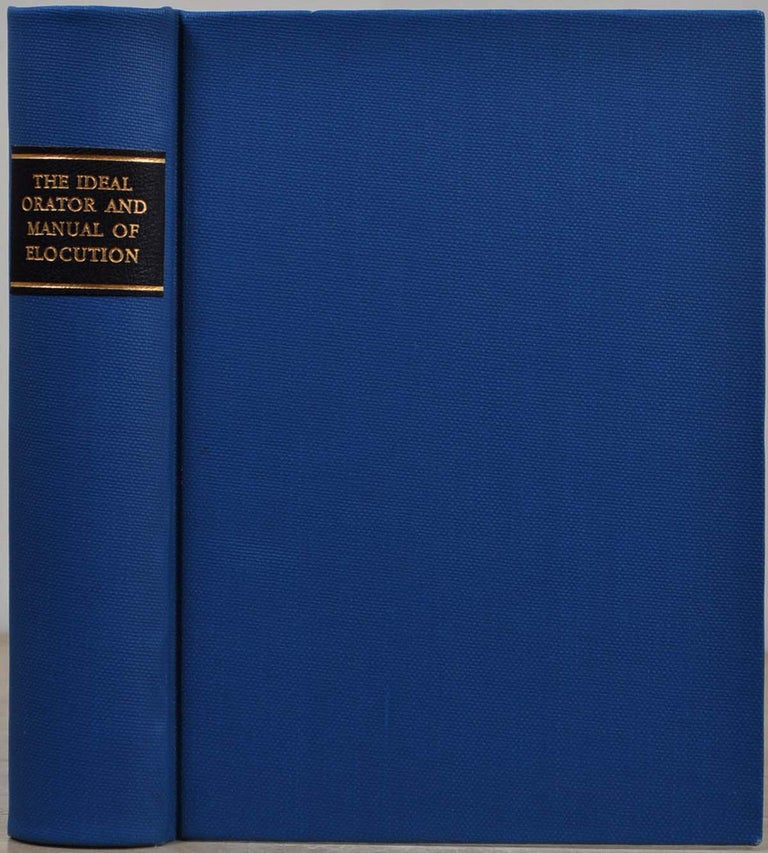 Item #018860 The Ideal Orator and Manual of Elocution, Containing a Practical Treatise on the Delsarte System of Physical Culture and Expression. Including Valuable Instructions and Rules for the Cultivation of the Voice and the Use of Gestures. John Wesley Hanson, Lillian Woodward Gunckel.