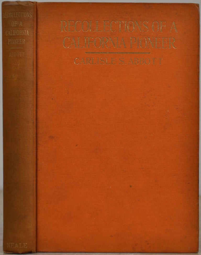 Item #018902 RECOLLECTIONS OF A CALIFORNIA PIONEER. Carlisle S. Abbott.
