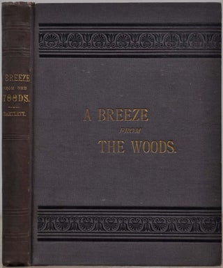 Item #018927 A BREEZE FROM THE WOODS. W. C. Bartlett