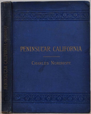 Item #018934 PENINSULAR CALIFORNIA. Some Account of the Climate, Soil, Productions, and Present...