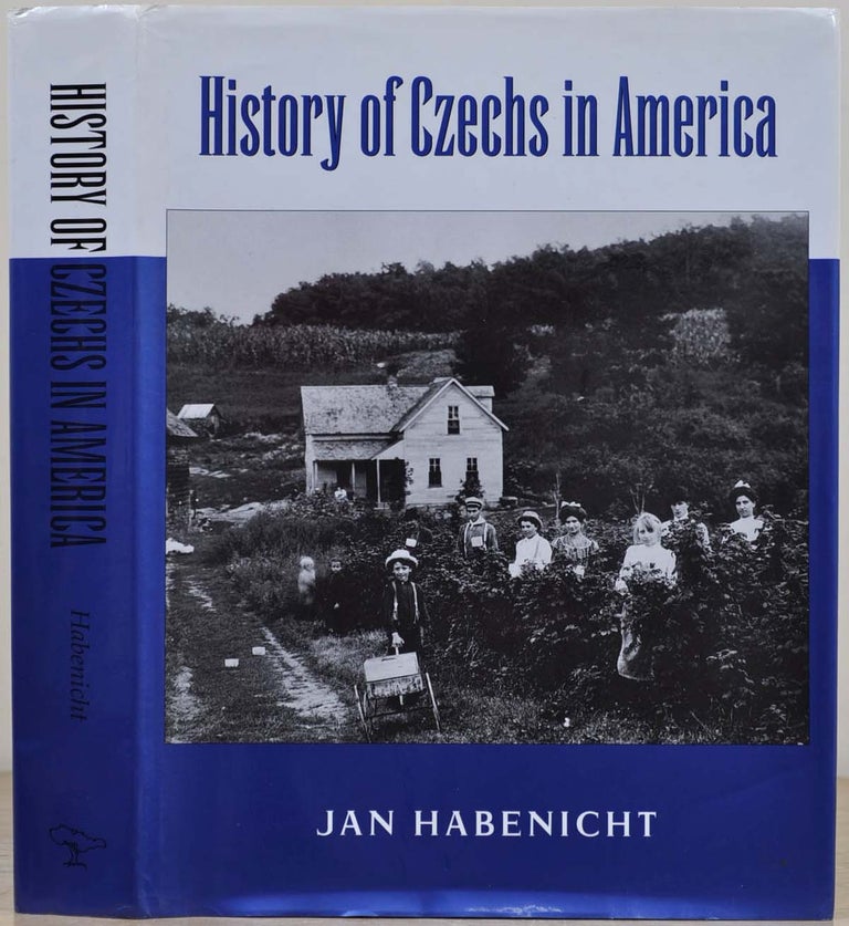 Item #018958 History of Czechs in America. Jan Habenicht.