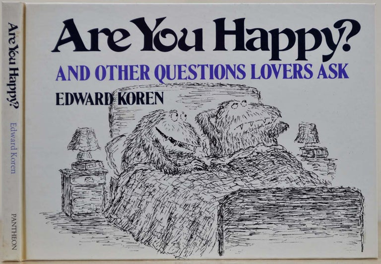 Item #018999 ARE YOU HAPPY? And Other Questions Lovers Ask. Signed and with a sketch by Edward Koren. Edward Koren.
