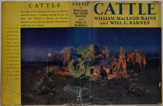 Item #019039 CATTLE. Signed and inscribed by William M. Raine. William MacLeod Raine, Will C. Barnes