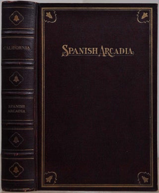Item #019064 SPANISH ARCADIA. Signed and inscribed by Juan J. de la Guerra. Nellie Van de Grift...
