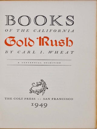 BOOKS OF THE CALIFORNIA GOLD RUSH. A Centennial Selection.
