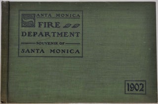 SOUVENIR SANTA MONICA FIRE DEPARTMENT. Published in the Interest of the Relief Fund of the Santa. J. H. Tigner.