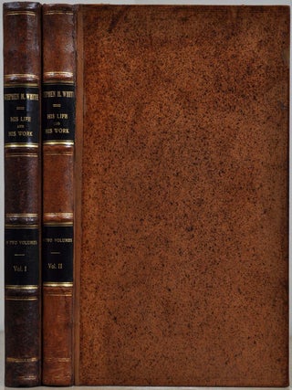 Item #019106 STEPHEN M. WHITE. Californian, Citizen, Lawyer, Senator. His Life and Work. A...