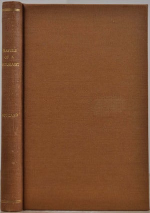 Item #019107 TRAVELS OF A NATURALIST. A Record of Adventures, Discoveries, History and Customs of...