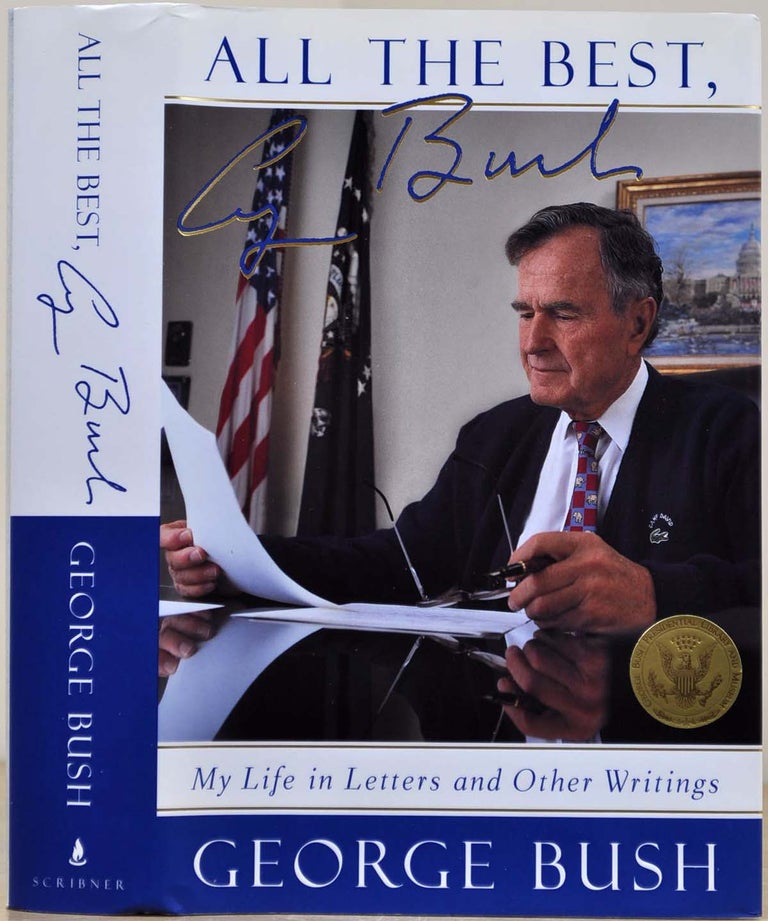 Item #019115 ALL THE BEST. My Life in Letters and Other Writings. With a bookplate signed by George Bush. George Bush.