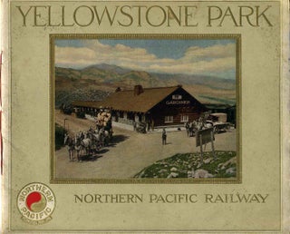 Item #019149 YELLOWSTONE NATIONAL PARK. America's Only Geyser Land. Northern Pacific Railway