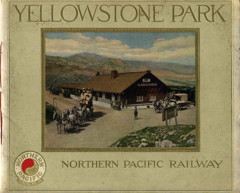 Item #019149 YELLOWSTONE NATIONAL PARK. America's Only Geyser Land. Northern Pacific Railway.