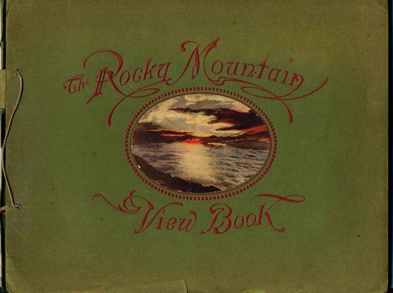 Item #019150 THE ROCKY MOUNTAIN VIEW BOOK. Williamson-Haffner Engraving Company.