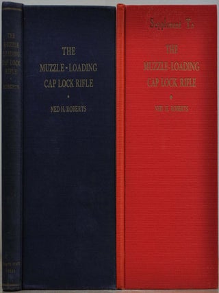 Item #019170 THE MUZZLE-LOADING CAP LOCK RIFLE. Signed and inscribed by Ned H. Roberts. With...