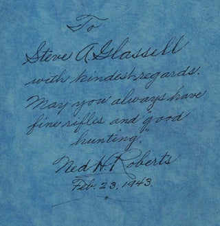 THE MUZZLE-LOADING CAP LOCK RIFLE. Signed and inscribed by Ned H. Roberts. With Supplement volume, with a typed letter signed by Ned H. Roberts