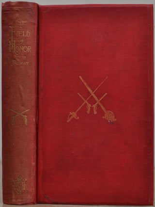 Item #019197 THE FIELD OF HONOR: Being A Complete and Comprehensive History of Duelling In All...