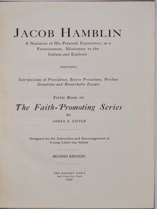 JACOB HAMLIN. A Narrative of His Personal Experience, as a Frontiersman, Missionary to the Indians and Explorer Disclosing Interpositions of Providence, Severe Privations, Perilous Situations and Remarkable Escapes. Fifth Book of The Faith-Promoting Series.