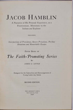 JACOB HAMLIN. A Narrative of His Personal Experience, as a Frontiersman, Missionary to the Indians and Explorer Disclosing Interpositions of Providence, Severe Privations, Perilous Situations and Remarkable Escapes. Fifth Book of The Faith-Promoting Series.