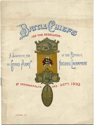 Item #019244 BATTLE CHIEFS OF THE REBELLION: A Souvenir for the Grand Army of the Republic,...
