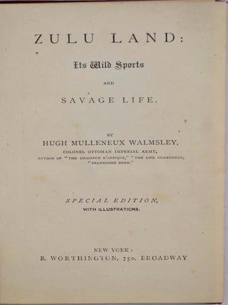 ZULU LAND: Its Wild Sports and Savage Life.