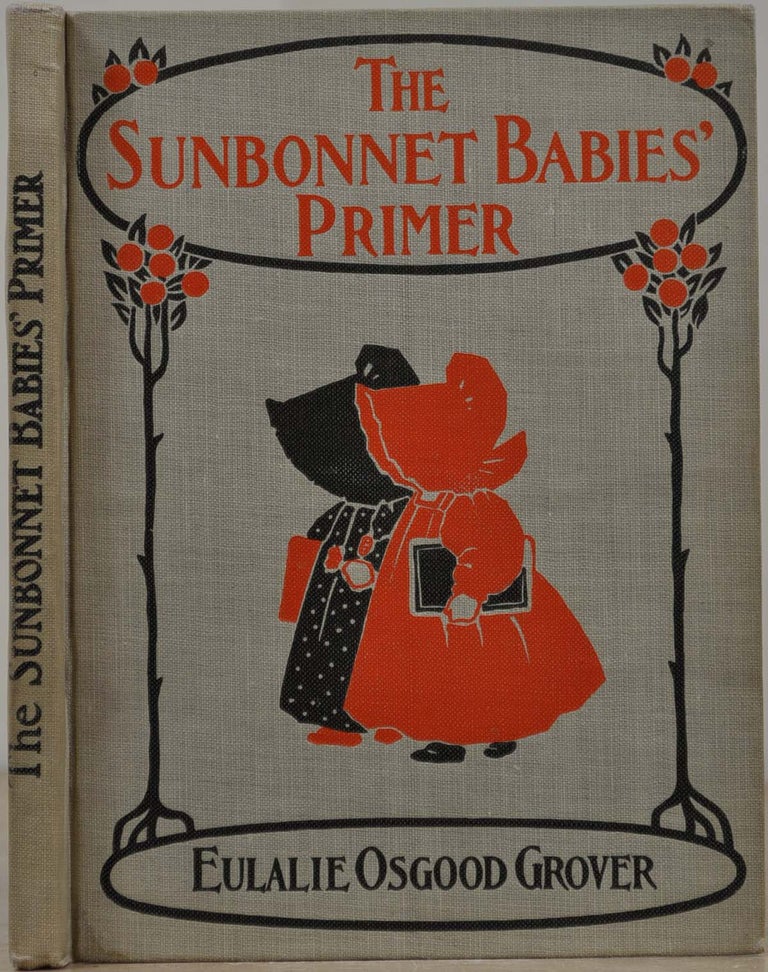 Item #019370 THE SUNBONNET BABIES' PRIMER. Signed and inscribed by Eulalie Osgood Grover. Eulalie Osgood Grover.