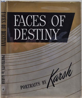 Item #019430 FACES OF DESTINY. Portraits by Karsh. Yousuf Karsh