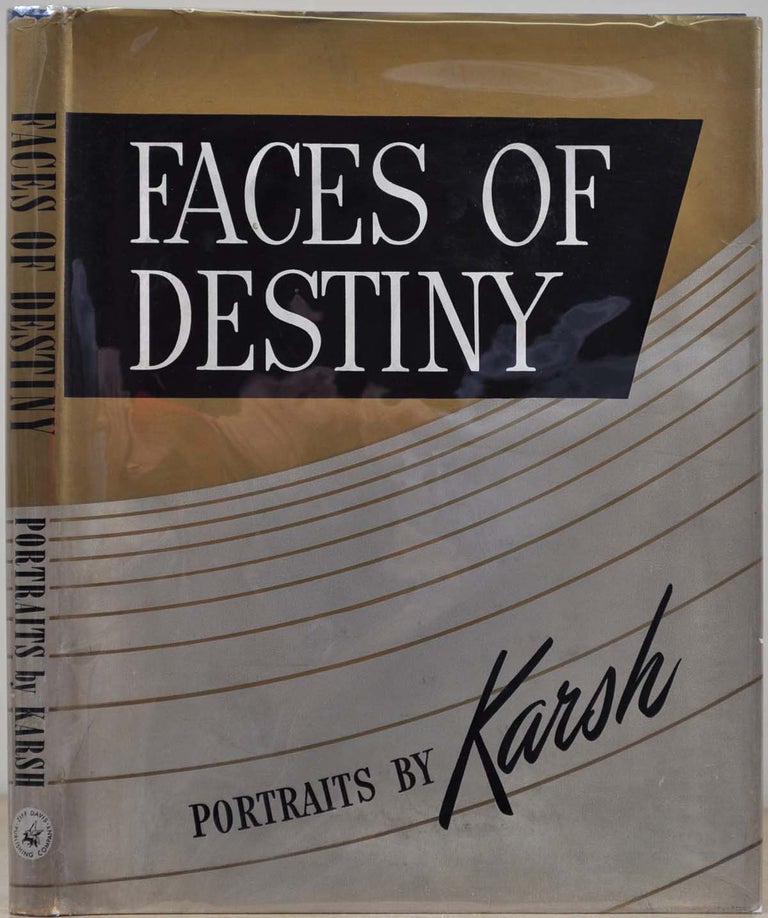 Item #019430 FACES OF DESTINY. Portraits by Karsh. Yousuf Karsh.